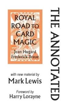 Image of The Annotated Royal Road to Card Magic : with new material by MARK LEWIS