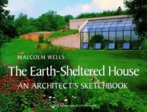Image of The earth-sheltered house by Malcolm Wells