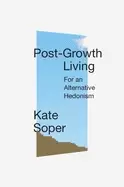 Image of post growth living for an alternative hedonism