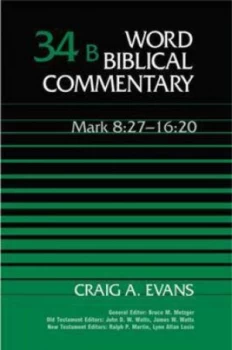 Image of Word Biblical Commentary. Vol. 34b Mark 8 27-16 20 by Craig a Evans Hardback