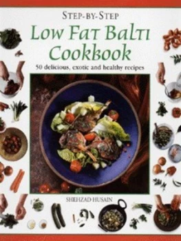 Image of Step-by-Step Low Fat Balti Cookbook by Shehzad Husain and Ferguson Hill Hardback