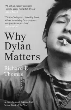 Image of Why Dylan matters by Richard F Thomas