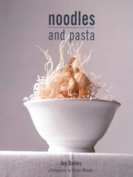 Image of Noodles and Pasta by Joy Davies and Simon De Courcy Wheeler Hardback