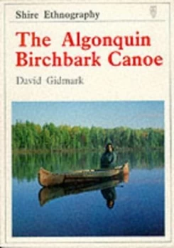 Image of The Algonquin Birchbark Canoe by David Gidmark Paperback
