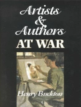 Image of Artists and Authors at War by Henry Buckton Hardback