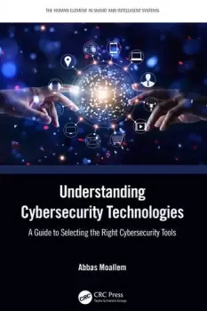Image of Understanding Cybersecurity TechnologiesA Guide to Selecting the Right Cybersecurity Tools
