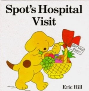 Image of Spots Hospital Visit by Eric Hill Book