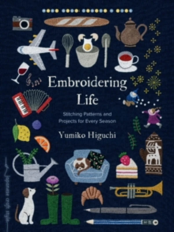 Image of Embroidering Life : Stitching Patterns and Projects for Every Season Paperback / softback