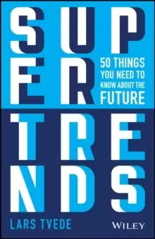 Image of Supertrends : 50 Things you Need to Know About the Future