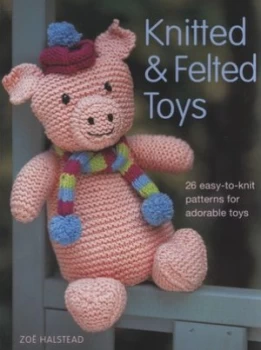 Image of Knitted and Felted Toys by Zo Halstead Paperback