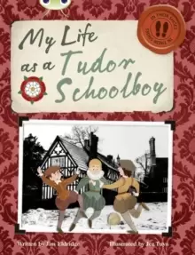 Image of Bug Club Independent Non Fiction Year 4 Grey B My Life as a Tudor Schoolboy