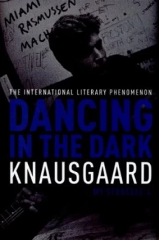 Image of Dancing in the Dark by Karl Ove Knausgaard Hardback