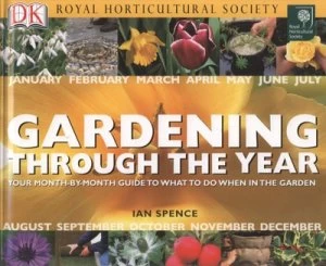 Image of Royal Horticultural Society Gardening through the Year by Ian Spence Hardback