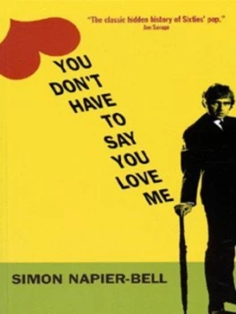 Image of You Dont Have to Say You Love Me by Simon Napier-Bell Book