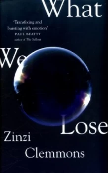 Image of What We Lose by Zinzi Clemmons Hardback