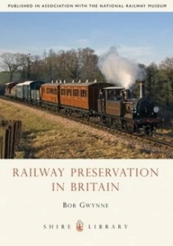 Image of Railway Preservation in Britain by Bob Gwynne Book