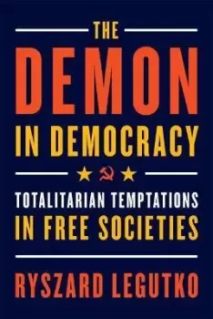 Image of The Demon in Democracy by Ryszard Legutko
