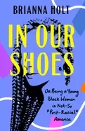 Image of in our shoes on being a young Black woman in not so post racial america