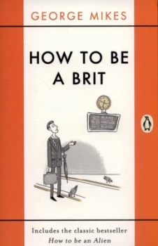 Image of How to Be a Brit by George Mikes Paperback