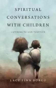 Image of Spiritual Conversations with Children : Listening to God Together