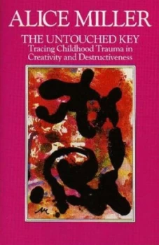 Image of The Untouched Key by Alice Miller Paperback