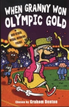 Image of When Granny Won Olympic Gold and Other Medal-Winning Poems by Graham Denton Book