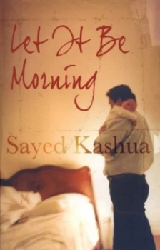 Image of Let It Be Morning by Sayed Kashua Paperback