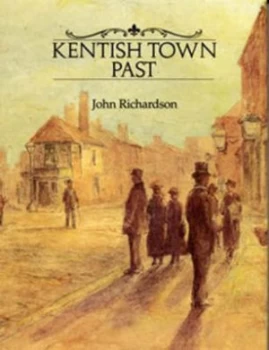 Image of Kentish Town Past by John Richardson Book
