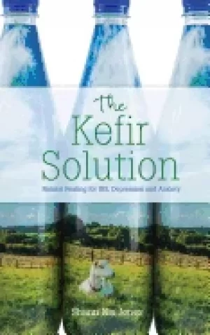Image of kefir solution natural healing for ibs depression and anxiety