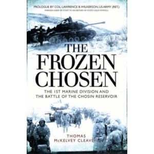 Image of The Frozen Chosen : The 1st Marine Division and the Battle of the Chosin Reservoir