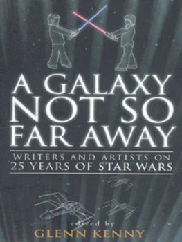 Image of A Galaxy Not so Far Away by Glen Kenny Book