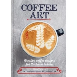 Image of Coffee Art : Creative Coffee Designs for the Home Barista