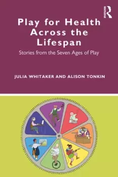 Image of Play for Health Across the Lifespan Stories from the Seven Ages of Play