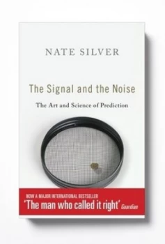 Image of The Signal and the Noise by Nate Silver Hardback