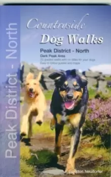 Image of Countryside Dog Walks - Peak District North : 20 Graded Walks with No Stiles for Your Dogs - Dark Peak Area