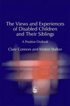 Image of The Experiences and Views of Disabled Children and Their Siblings by Clare Connors Book
