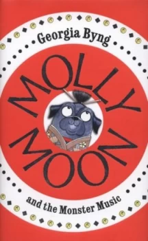 Image of Molly Moon and the Monster Music by Georgia Byng Hardback