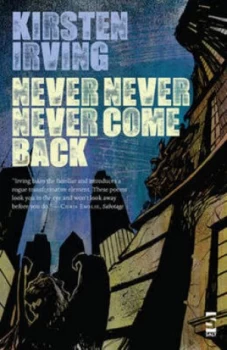 Image of Never Never Never Come Back by Kirsten Irving Hardback