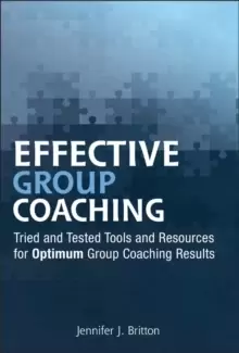 Image of Effective Group Coaching - Tried and Tested Tools and Resources for Optimum Coaching Results
