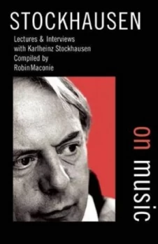 Image of Stockhausen on Music by Karlheinz Stockhausen Paperback