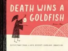 Image of Death Wins a Goldfish: Reflections from a Grim Reaper's Yearlong Sabbatical