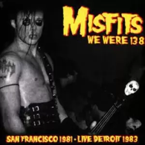 Image of Misfits - We Were 138 (San Francisco 1981 + Live Detroit 1983) Vinyl