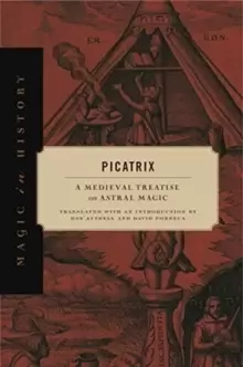 Image of Picatrix : A Medieval Treatise on Astral Magic