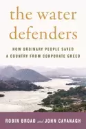 Image of water defenders how ordinary people saved a country from corporate greed