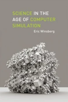 Image of Science in the Age of Computer Simulation by Eric Winsberg Paperback