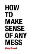 Image of how to make sense of any mess information architecture for everybody