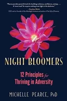Image of Night Bloomers: 12 Principles for Thriving in Adversity
