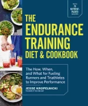 Image of endurance training diet and cookbook the how when and what for fueling runn