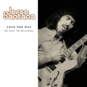 Image of Love the Way The Solo 70s Recordings by Jorge Santana CD Album