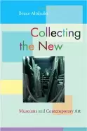 Image of collecting the new museums and contemporary art